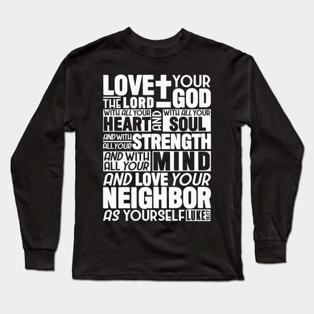 Luke 10:27 Love the Lord Long Sleeve T-Shirt by Plushism